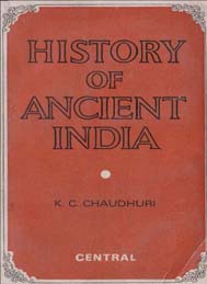 History of Ancient India- K C Chaudhuri